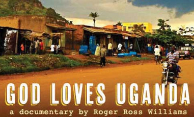 The documentary "God Loves Uganda" focuses on the evangelical campaign to infuse African culture with values imported from America's Christian Right.