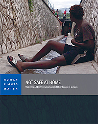 HRW report "Not Safe at Home: Violence and Discrimination against LGBT People in Jamaica." (Click image for link to a PDF copy of the report.)