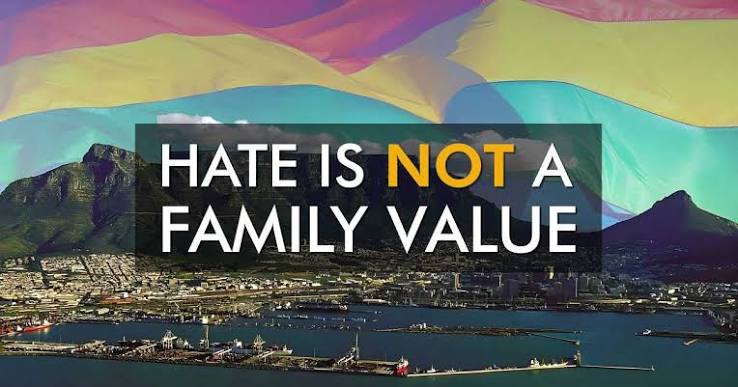 South Africa. The slogan "Hate Is Not a Family Value" is part of the campaign against next year's Pan-African Conference on Family Values in Cape Town